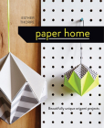 Paper Home: Beautifully unique origami projects By Esther Thorpe Cover Image
