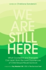 We Are Still Here: What Counsellors and Therapists Can Learn from the Lived Experiences of Child Sexual Abuse Survivors By Christiane Sanderson, Fay Maxton (Foreword by) Cover Image