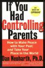 If You Had Controlling Parents: How to Make Peace with Your Past and Take Your Place in the World Cover Image