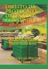Direito Da Proteção E Defesa Do Consumidor: Estudo Do Direito Do Consumidor; Relação de Consumo; Vícios de Qualidade Do Produto; Responsabilidade Do F Cover Image