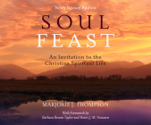 Soul Feast: An Invitation to the Christian Spiritual Life By Marjorie J. Thompson, Regina Reagan (Narrated by) Cover Image