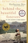 Behind the Beautiful Forevers: Life, death, and hope in a Mumbai undercity By Katherine Boo Cover Image