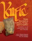 Kufic Stone Inscription Culture, Script, and Graphics: The Aesthetic Art and Global Heritage of Early Kufic Calligraphy By S. M. V. Mousavi Jazayeri, Leonie M. Christian Cover Image