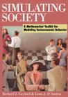 Simulating Society: A Mathematica(r)Toolkit for Modeling Socioeconomic Behavior (Science) Cover Image