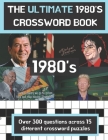 The ultimate 1980's crossword book: Perfect gift for anyone who is nostalgic about the 80's A4 Cover Image