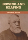 Sowing and Reaping By Dwight L. Moody Cover Image
