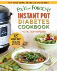 Fix-It and Forget-It Instant Pot Diabetes Cookbook: 127 Super Easy Healthy Recipes By Hope Comerford Cover Image