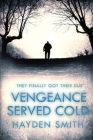 Vengeance Served Cold By Hayden M. Smith Cover Image