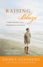 Raising Blaze: A Mother and Son's Long, Strange Journey into Autism Cover Image