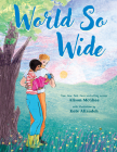 World So Wide By Alison McGhee, Kate Alizadeh (Illustrator) Cover Image