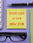 Good Luck in your New Job: Message Book, Keepsake Memory Book, Wishes For Family and Friends to Write In, Guestbook For Retirement, Leaving Farew By Jason Soft Cover Image