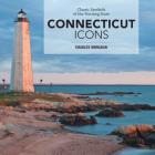 Connecticut Icons: Classic Symbols of the Nutmeg State By Charles Monagan Cover Image