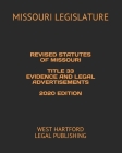 Revised Statutes of Missouri Title 33 Evidence and Legal Advertisements 2020 Edition: West Hartford Legal Publishing By West Hartford Legal Publishing (Editor), Missouri Legislature Cover Image