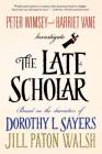 The Late Scholar: Peter Wimsey and Harriet Vane Investigate (Lord Peter Wimsey/Harriet Vane #4) By Jill Paton Walsh, Dorothy L. Sayers Cover Image