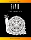 Snail Coloring Book: Relaxation & Stress Reliefe Crayola Colouring Books for Kids & Adults Cute Mandala Animal Gifts By Michael Blackmore Cover Image