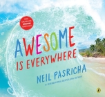 Awesome Is Everywhere By Neil Pasricha Cover Image