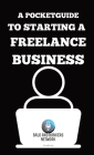 A Pocket Guide to Starting a Freelance Business Cover Image
