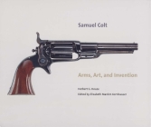 Samuel Colt: Arms, Art, and Invention Cover Image