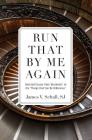 Run That by Me Again: Selected Essays from 