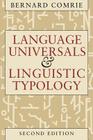 Language Universals and Linguistic Typology: Syntax and Morphology By Bernard Comrie Cover Image