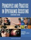 Principles and Practice in Ophthalmic Assisting: A Comprehensive Textbook By Janice K. Ledford, COMT, Al Lens, COMT Cover Image