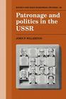 Patronage and Politics in the USSR (Cambridge Russian #82) Cover Image
