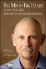 Big Mind Big Heart: Finding Your Way By Dennis Genpo Merzel Cover Image