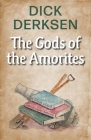 The Gods of the Amorites By Dick Derksen, Jeraldine Derksen (Illustrator) Cover Image