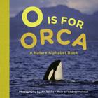 O Is for Orca: A Nature Alphabet Book Cover Image