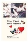 Things I Want You to Remember By Kelley Duncanson Cover Image