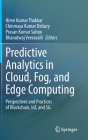 Predictive Analytics in Cloud, Fog, and Edge Computing: Perspectives and Practices of Blockchain, Iot, and 5g Cover Image