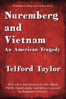 Nuremberg and Vietnam (Foundations of the Laws of War) By Telford Taylor, Ben Ferencz (Introduction by), Joseph Perkovich (Contribution by) Cover Image