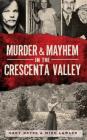 Murder & Mayhem in the Crescenta Valley By Gary Keyes, Mike Lawler Cover Image