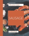 350 Yummy Sausage Recipes: Making More Memories in your Kitchen with Yummy Sausage Cookbook! By Johnnie Martin Cover Image