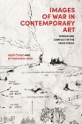 Images of War in Contemporary Art: Terror and Conflict in the Mass Media By Uros Cvoro, Kit Messham-Muir Cover Image