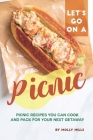 Let's Go on a Picnic: Picnic Recipes You Can Cook and Pack for your Next Getaway Cover Image
