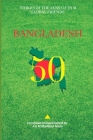 Bangladesh@50: Through the Lens of Our Global Friends By A. K. M. Shahidul Islam Cover Image