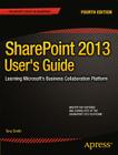 Sharepoint 2013 User's Guide: Learning Microsoft's Business Collaboration Platform By Anthony Smith Cover Image
