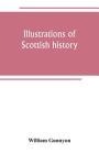 Illustrations of Scottish history: life and superstition from song and ballad Cover Image