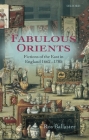 Fabulous Orients: Fictions of the East in England 1662-1785 By Ros Ballaster Cover Image