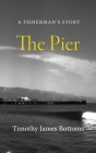 The Pier By Timothy James Bottoms Cover Image