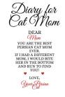 Diary For Cat Mom: Kitty Mother Journal To Write In Favorite Cat Recipes, Notes, Quotes, Stories Of Cats - Cute Kitten Gift For Moms From Cover Image