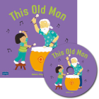 This Old Man [With CD (Audio)] (Classic Books with Holes 8x8 with CD) By Claire Keay (Illustrator) Cover Image
