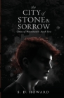 The City of Stone & Sorrow By S. D. Howard Cover Image