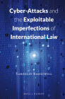 Cyber-Attacks and the Exploitable Imperfections of International Law By Yaroslav Radziwill Cover Image