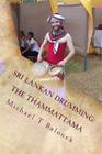 Sri Lankan Drumming: The Thammattama By Michael T. Balonek Cover Image