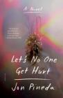 Let's No One Get Hurt: A Novel By Jon Pineda Cover Image