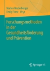 Forschungsmethoden in Der Gesundheitsförderung Und Prävention By Marlen Niederberger (Editor), Emily Finne (Editor) Cover Image