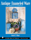 Antique Enameled Ware: American & European By David T. Pikul Cover Image