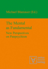 The Mental as Fundamental: New Perspectives on Panpsychism By Michael Blamauer (Editor) Cover Image